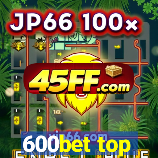600bet top